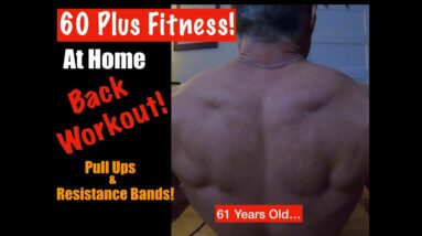 60 Plus Fitness! Home Back Workout | Pull Ups and Resistance Bands