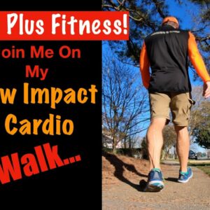 60 Plus Fitness! Low Impact Cardio Walk. Join Me For a Beautiful Walk!