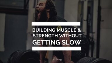 Building Muscle & Strength Without Getting Slow | Jared Enderton | HMB