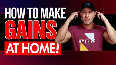 How To Actually Make Muscle Gains At Home (NO MORE GYM!)