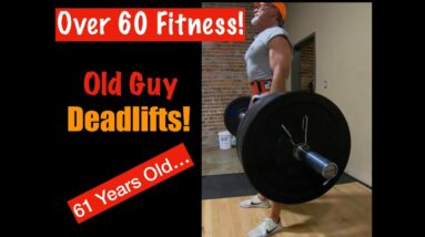 Over 60 Strength Training! Old Guy Deadlift Workout! (61 Years Old...)