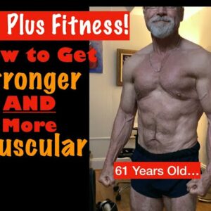 How to Get Stronger and More Muscular | My Strength and Hypertrophy Program at 61!