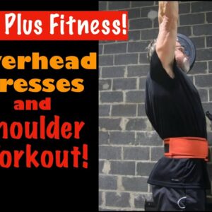 Overhead Presses | And Shoulder Workout! Never Too Old to Get Stronger!