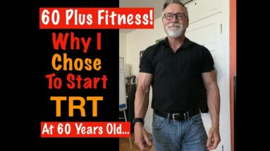 TRT for Older Guys (Testosterone Replacement Therapy) | TRT at 60 years old