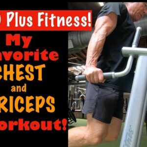 My Favorite Chest and Triceps Workout | Never too old to get stronger!