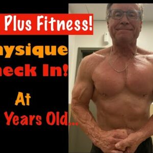Physique Checkin At 61 Years Old | Old Guy Physique