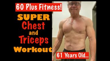 Super Chest and Triceps Workout! | Never Too Old to Get Stronger!