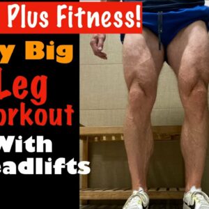 My Big Leg Workout | Leg Workout with Deadlifts!