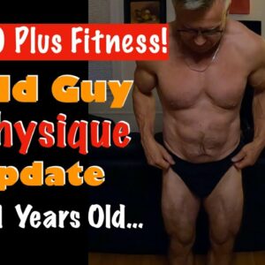 Old Guy Physique Update | 61 Year Old’s Physique