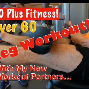 Over 60 Leg Workout Featuring My New Workout Partners!
