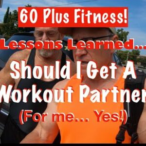 Should I Get A Workout Partner? | Workout Lessons Learned!