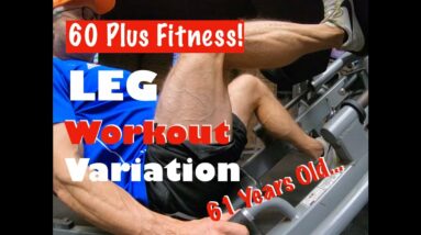 Big Leg Workout Variation | Over 60 Leg Workout