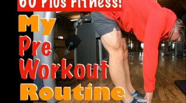 Over 60 Fitness! | My Pre-Workout Routine and Stretching