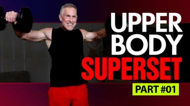 Upper Body Superset Workout For Men OVER 50 (Part 1)