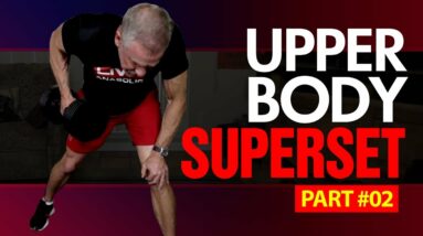 Upper Body Superset Workout For Men Over 50  - Part 2 (BUILD MUSCLE FAST!)