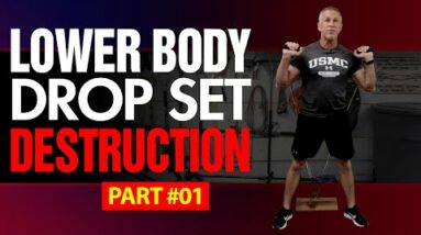 Lower Body Workout For Men Over 50 - Part 1 (DROP SET DESTRUCTION!)