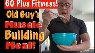 60 Plus Fitness! | My Muscle Building Meal! (and Macro Breakdown)
