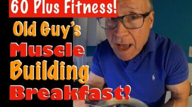 60 Plus Fitness! | My Muscle Building Breakfast! (and Macro Breakdown)