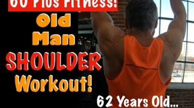 60 Plus Fitness! | Old Man Shoulder Workout!