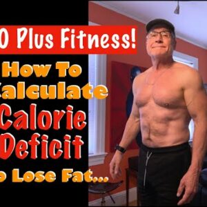 Over 60 Fitness! | How to Calculate a Calorie Deficit (Weight Loss Calculator)