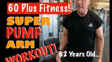Super Pump Arm Workout | Fitness Over 60!